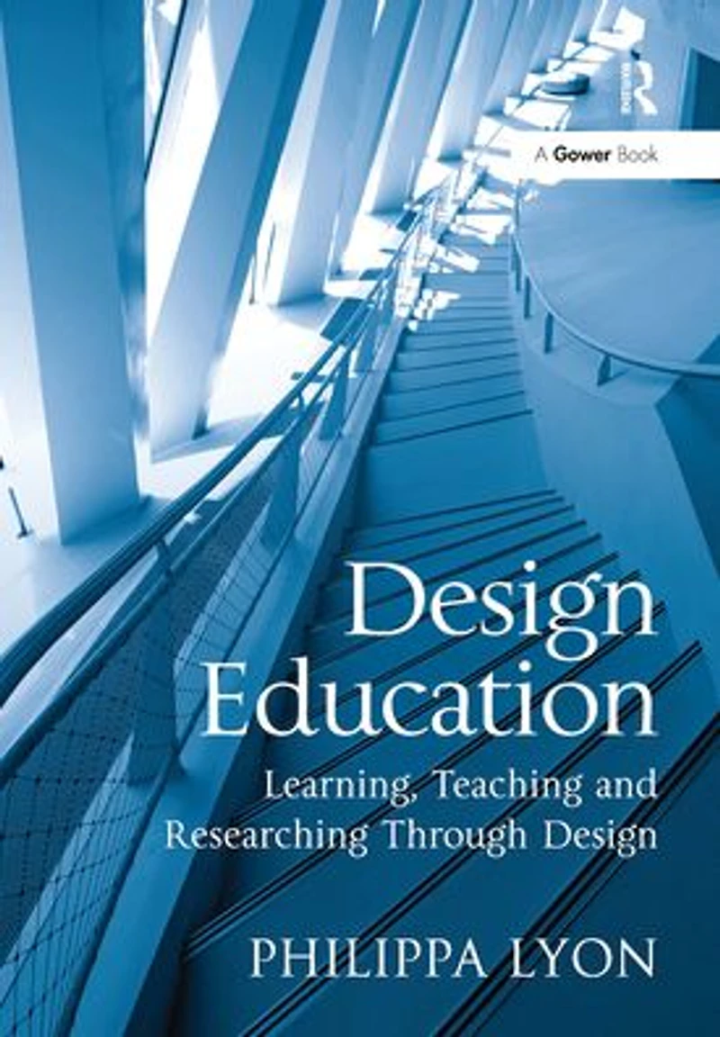Design Education: Learning, Teaching and Researching Through