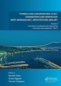 Tunnels and Underground Cities: Engineering Innovation Meet Archaeology, Architecture Art: Volume 5: Engineering, Materials Equipment - Part 1