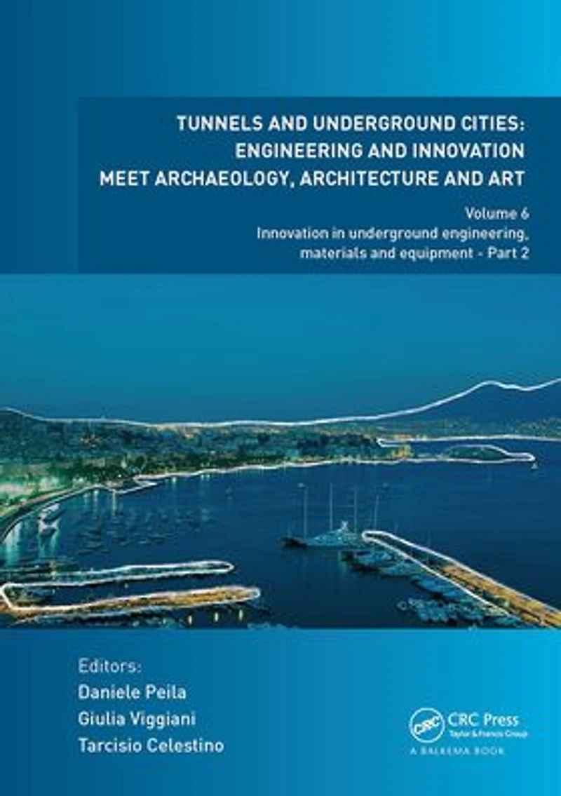Tunnels and Underground Cities: Engineering Innovation Meet Archaeology, Architecture Art: Volume 6: Engineering, Materials Equipment - Part 2