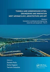 Tunnels and Underground Cities: Engineering Innovation Meet Archaeology, Architecture Art: Volume 6: Engineering, Materials Equipment - Part 2