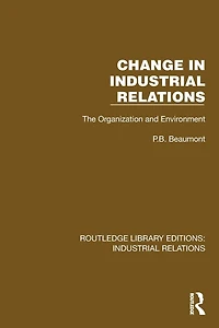 Change Industrial Relations: The Organization and Environment