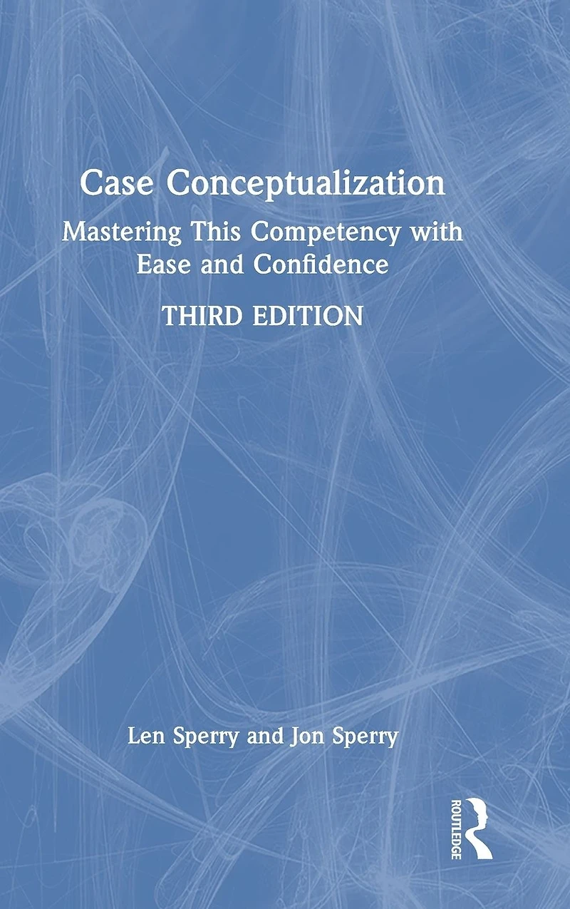 Case Conceptualization: Mastering This Competency with Ease and Confidence