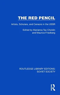 the Red Pencil: Artists, Scholars, and Censors USSR