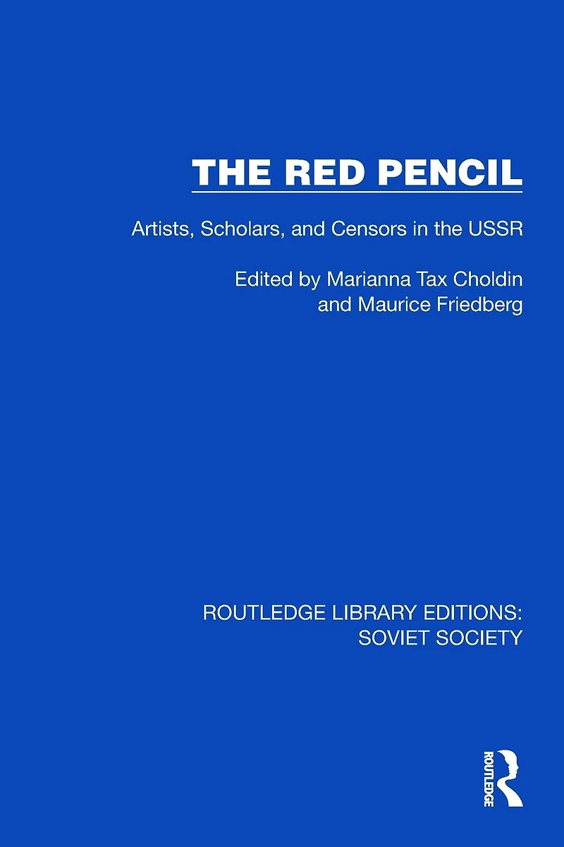the Red Pencil: Artists, Scholars, and Censors USSR