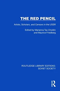 the Red Pencil: Artists, Scholars, and Censors USSR
