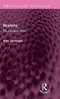 Brahms: His Life And Work