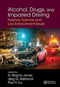 Alcohol, Drugs, and Impaired Driving: Forensic Science Law Enforcement Issues