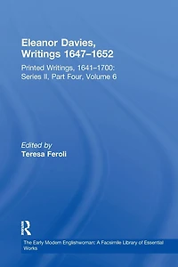 Eleanor Davies, Writings 1647?1652: Printed Writings, 1641?1700: Series II, Part Four, Volume 6