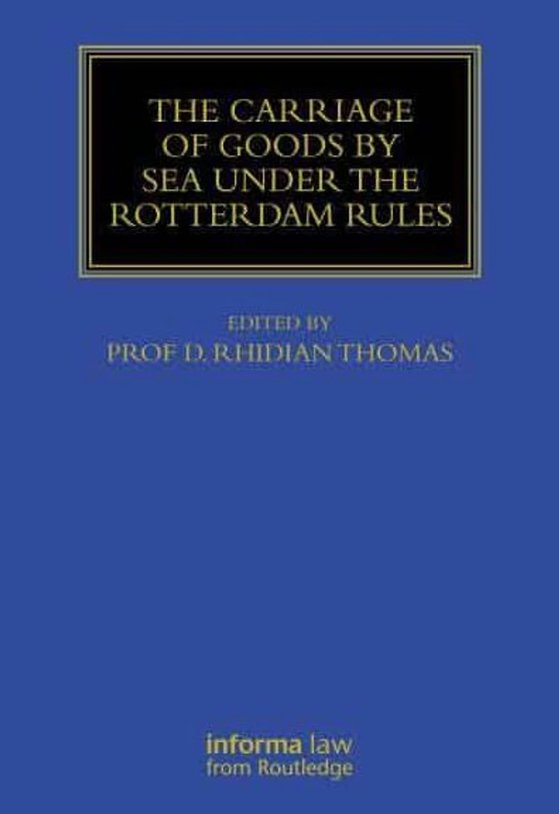 The Carriage Of Goods By Sea Under Rotterdam Rules