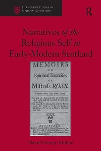 Narratives of the Religious Self Early-Modern Scotland