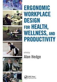 Ergonomic Workplace Design for Health, Wellness, and Productivity
