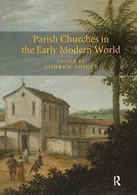 Parish Churches the Early Modern World
