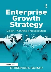 Enterprise Growth Strategy: Vision, Planning and Execution
