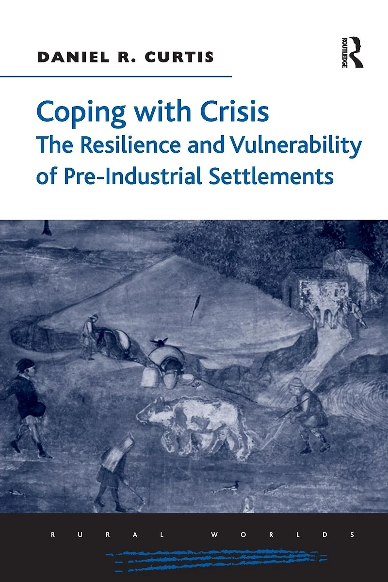 Coping with Crisis: The Resilience and Vulnerability of Pre-Industrial Settlements