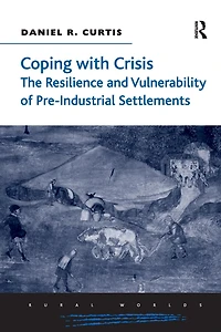 Coping with Crisis: The Resilience and Vulnerability of Pre-Industrial Settlements