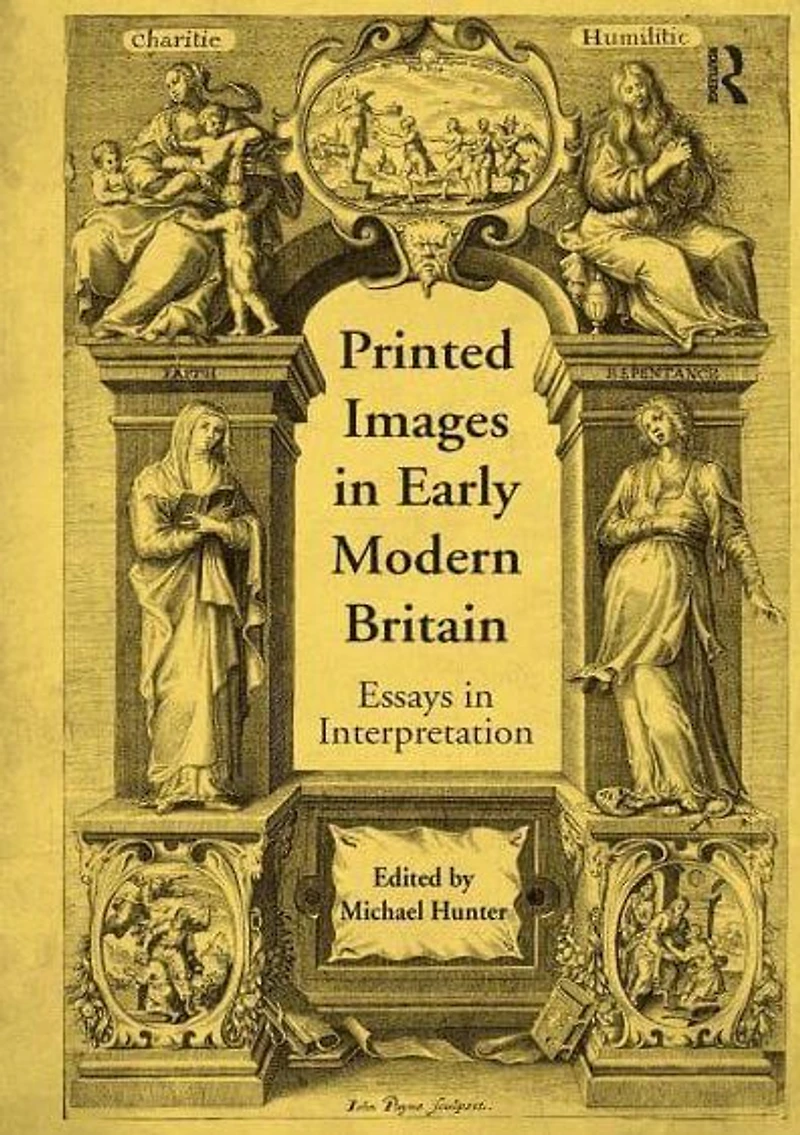 Printed Images Early Modern Britain: Essays Interpretation