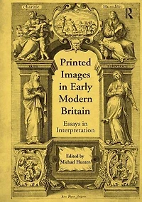 Printed Images Early Modern Britain: Essays Interpretation