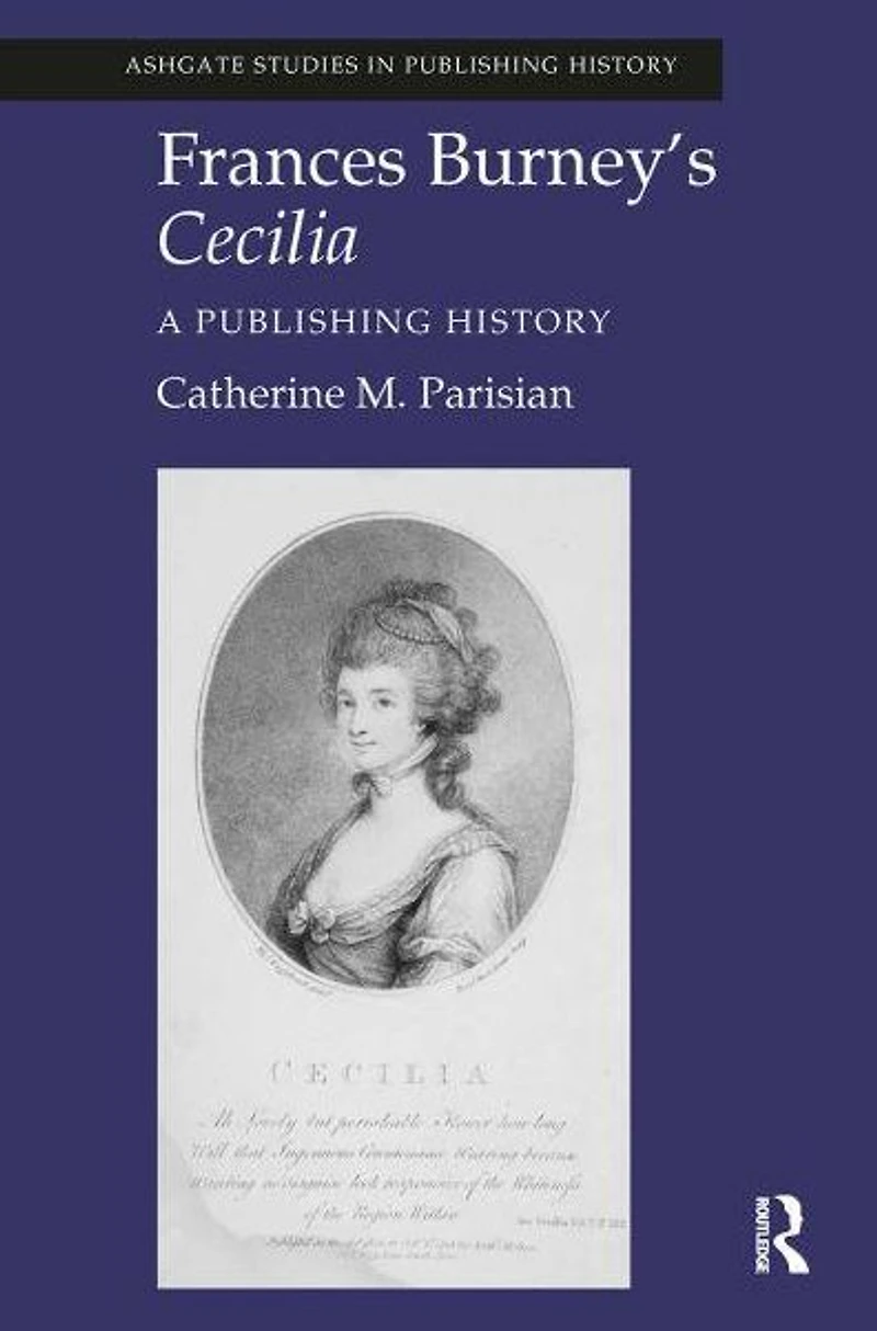 Frances Burney's Cecilia: A Publishing History