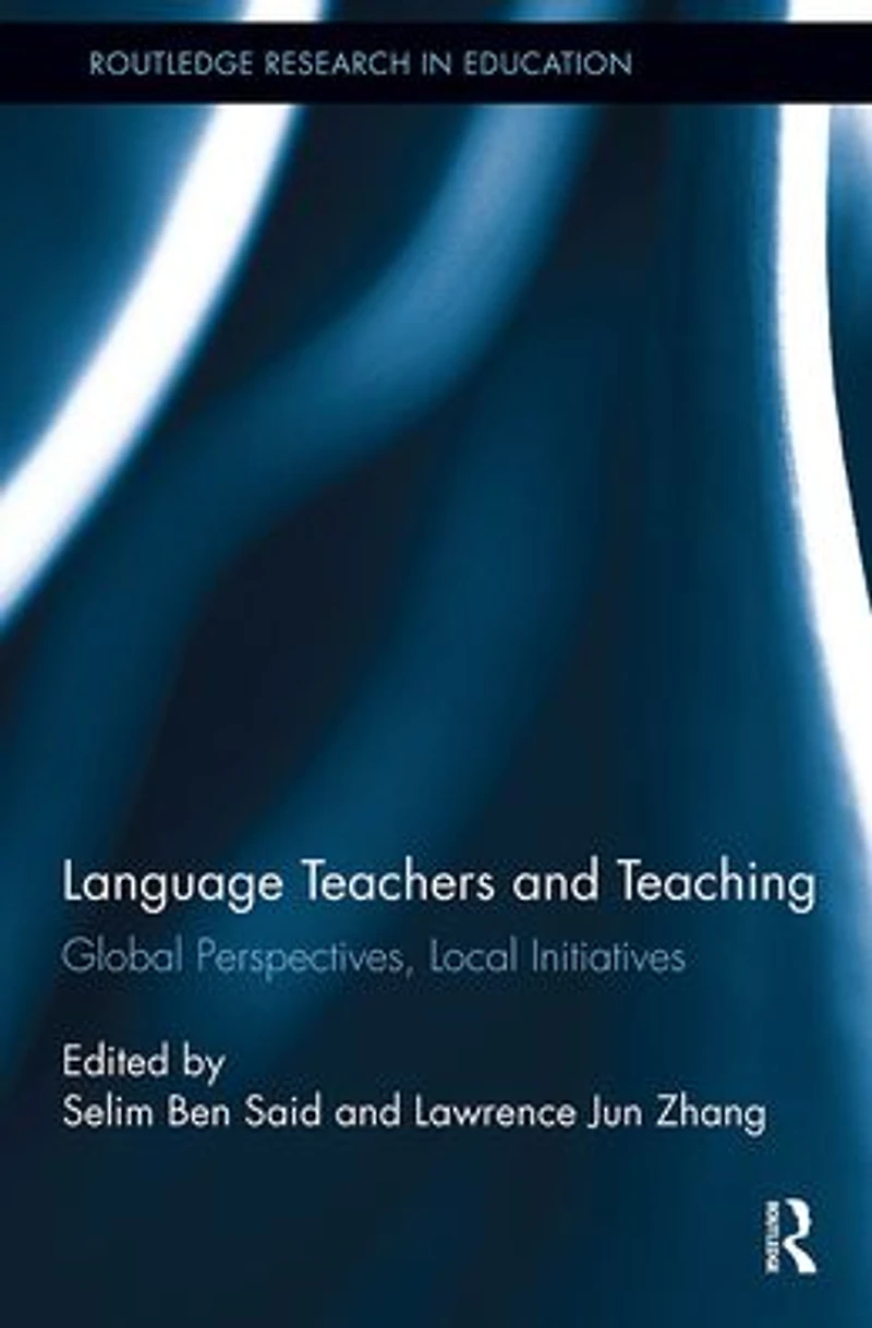 Language Teachers and Teaching: Global Perspectives, Local Initiatives