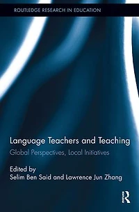 Language Teachers and Teaching: Global Perspectives, Local Initiatives