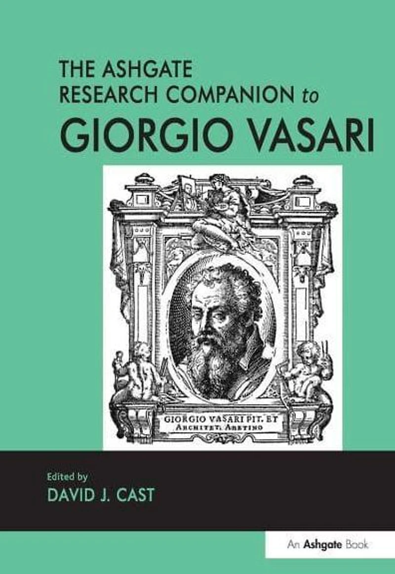 The Ashgate Research Companion to Giorgio Vasari