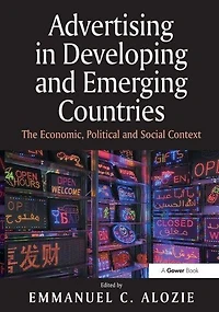 Advertising Developing and Emerging Countries: The Economic, Political Social Context