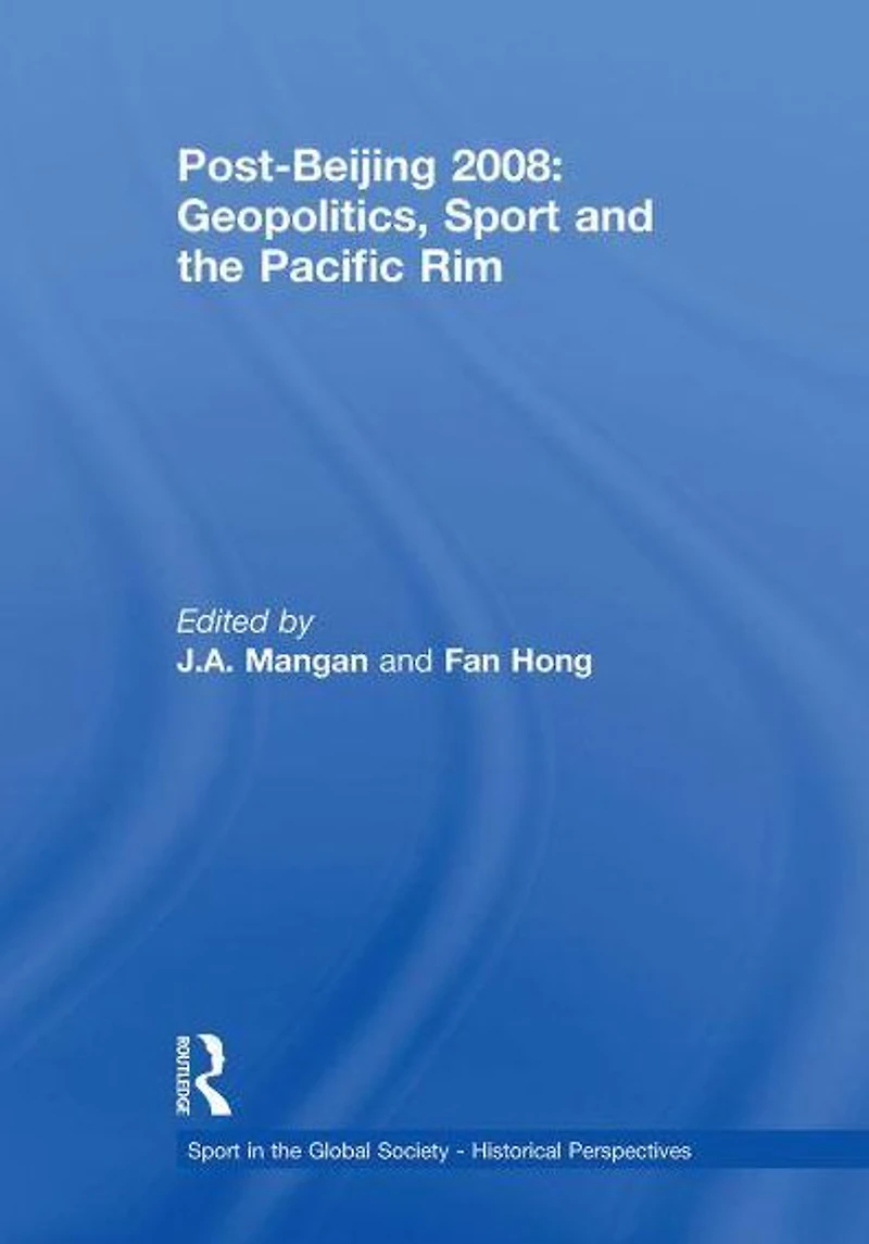 Post-Beijing 2008: Geopolitics, Sport and the Pacific Rim