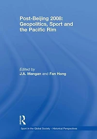 Post-Beijing 2008: Geopolitics, Sport and the Pacific Rim