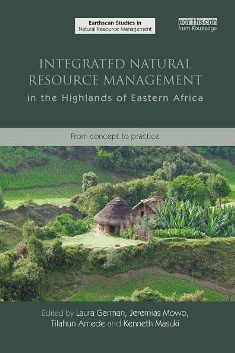Integrated Natural Resource Management the Highlands of Eastern Africa: From Concept to Practice