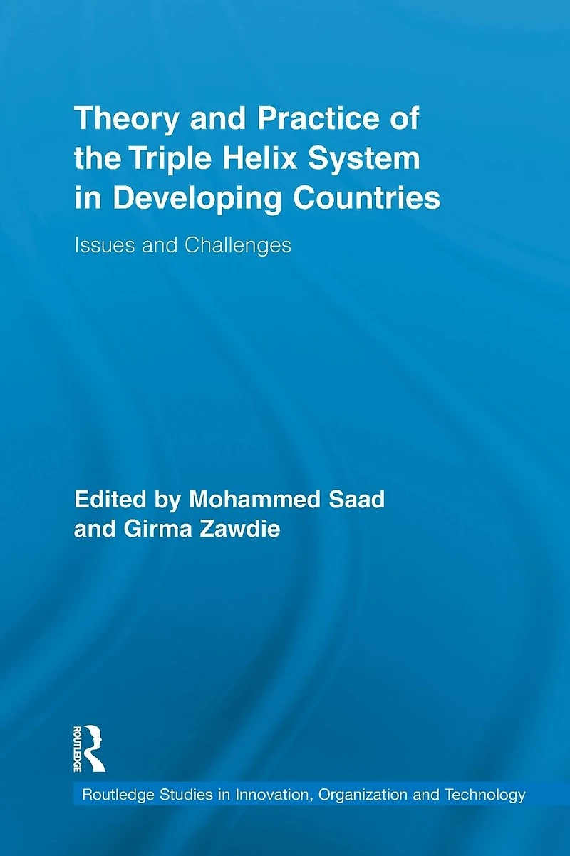 Theory and Practice of the Triple Helix Model Developing Countries: Issues Challenges