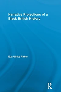 Narrative Projections of a Black British History
