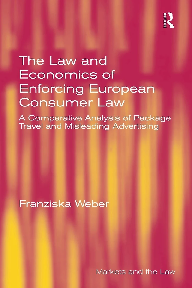 The Law and Economics of Enforcing European Consumer Law: A Comparative Analysis Package Travel Misleading Advertising