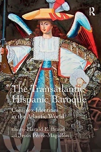 the Transatlantic Hispanic Baroque: Complex Identities Atlantic World