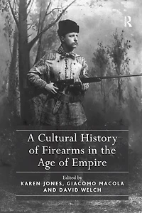 A Cultural History of Firearms the Age Empire