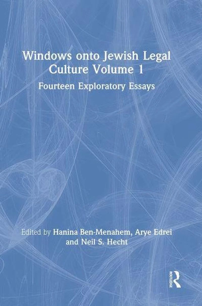 Windows onto Jewish Legal Culture Volume 1: Fourteen Exploratory Essays