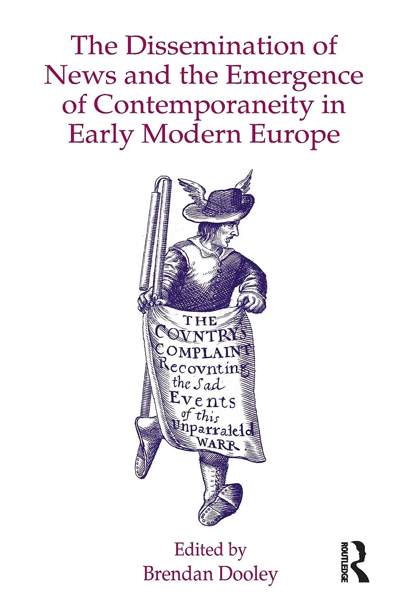 the Dissemination of News and Emergence Contemporaneity Early Modern Europe