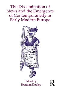 the Dissemination of News and Emergence Contemporaneity Early Modern Europe