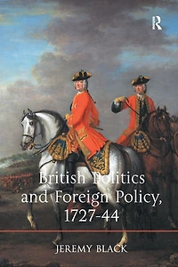 British Politics and Foreign Policy, 1727-44