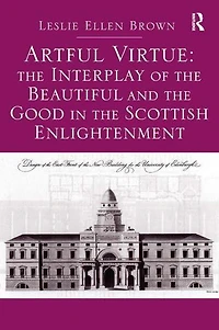 Artful Virtue: the Interplay of Beautiful and Good Scottish Enlightenment