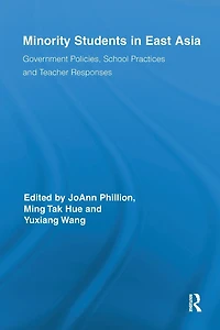 Minority Students East Asia: Government Policies, School Practices and Teacher Responses