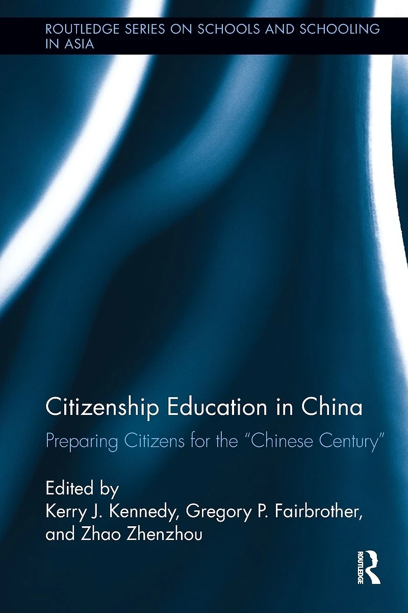 Citizenship Education China: Preparing Citizens for the "Chinese Century"