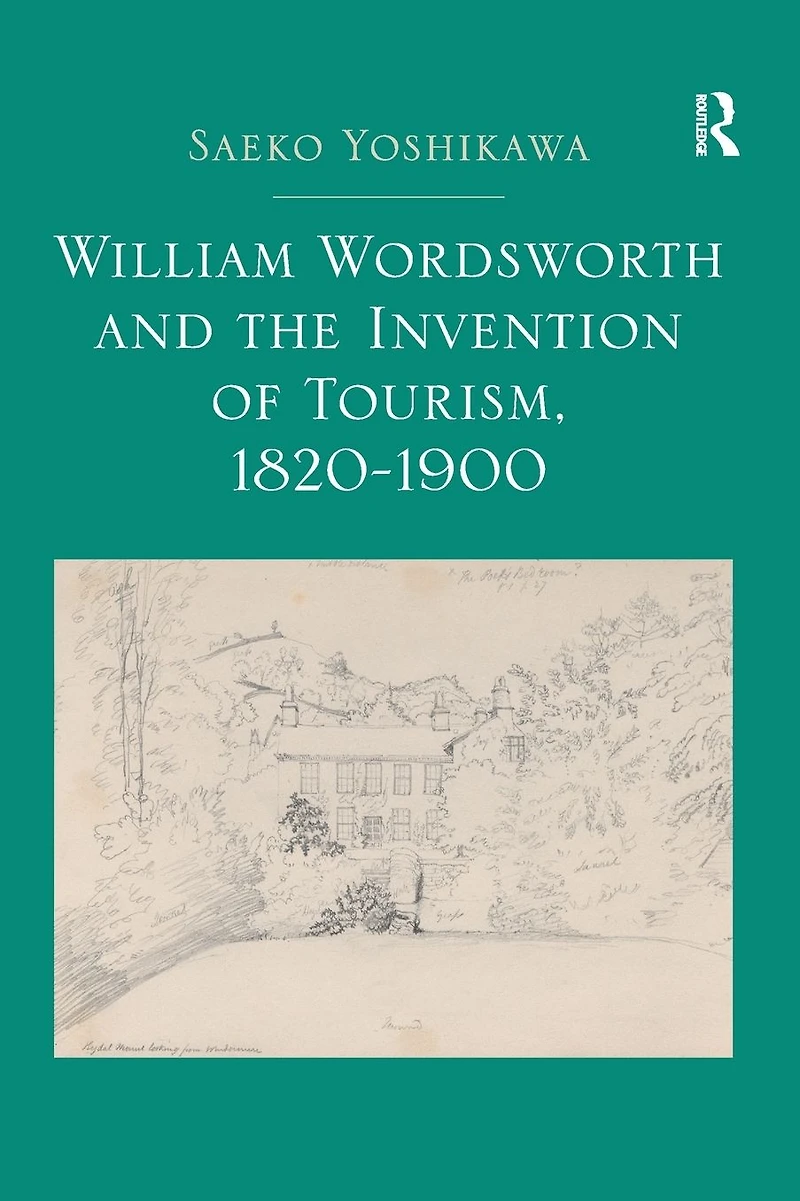 William Wordsworth and the Invention of Tourism, 1820-1900