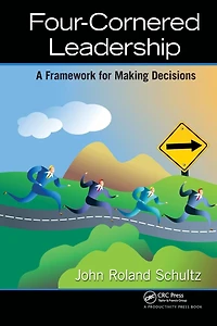 Four-Cornered Leadership: A Framework for Making Decisions