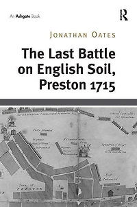The Last Battle on English Soil, Preston 1715