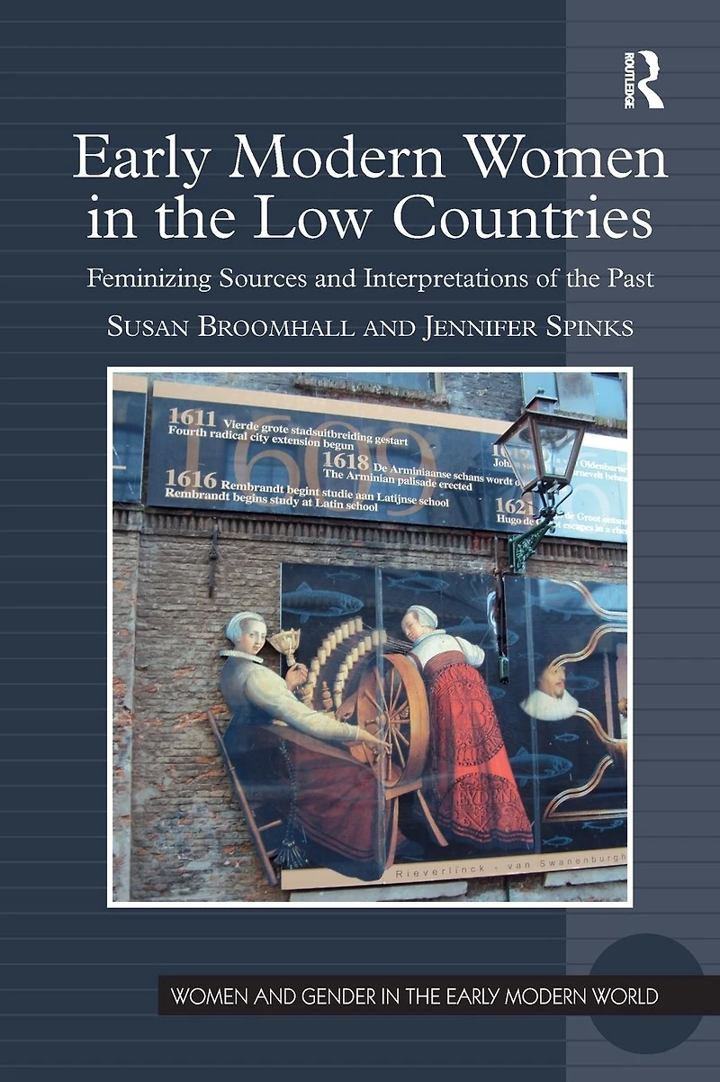Early Modern Women the Low Countries: Feminizing Sources and Interpretations of Past