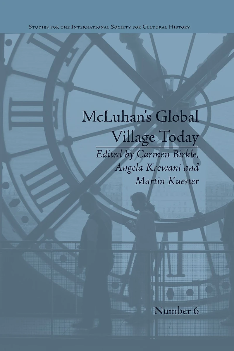 McLuhan's Global Village Today: Transatlantic Perspectives