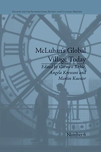 McLuhan's Global Village Today: Transatlantic Perspectives