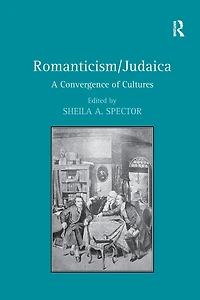 Romanticism/Judaica: A Convergence of Cultures