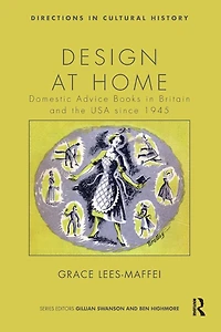 Design at Home: Domestic Advice Books Britain and the USA since 1945
