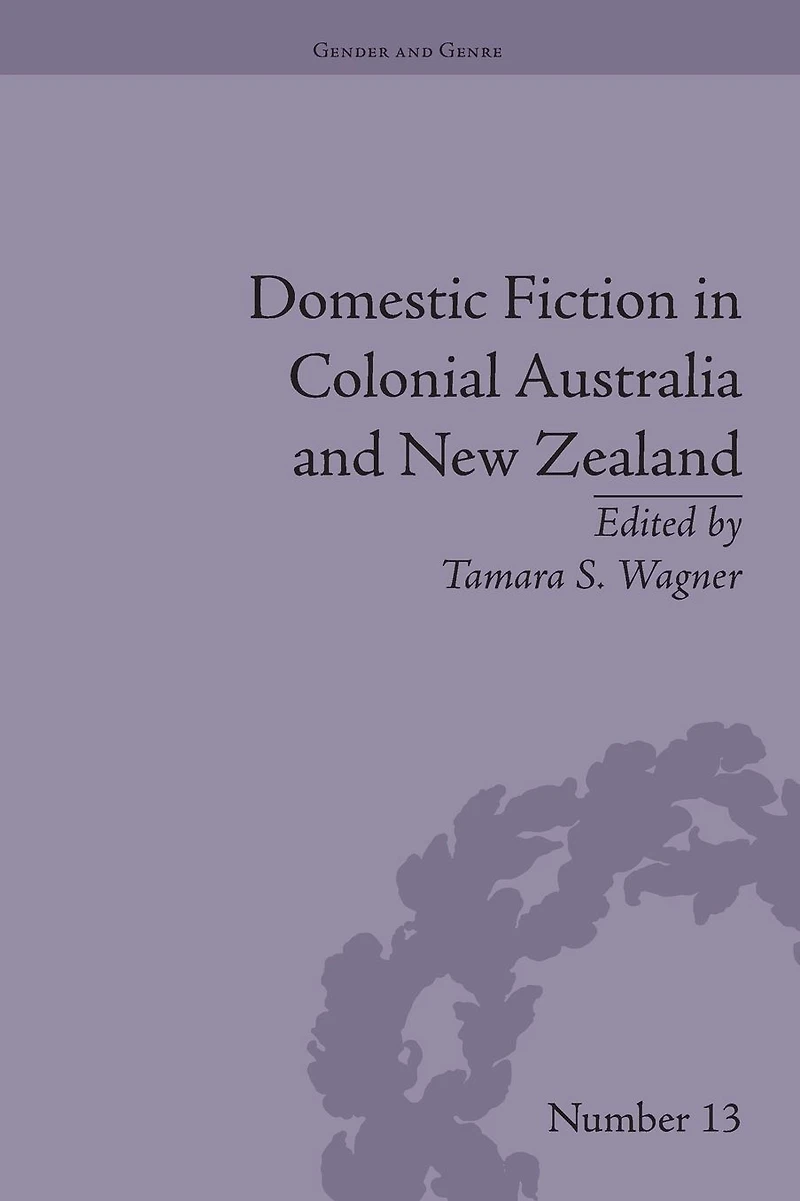 Domestic Fiction Colonial Australia and New Zealand